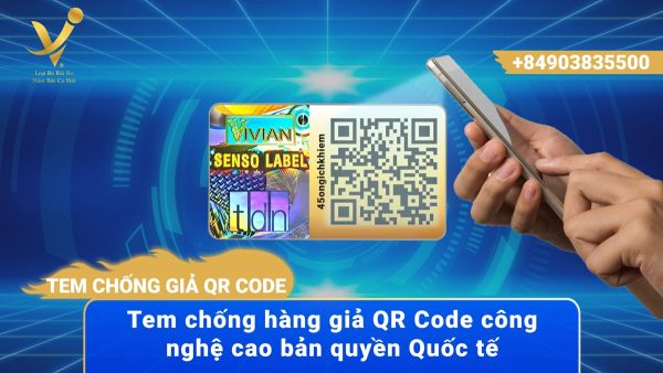 Tem chống hàng giả QR Code công nghệ cao bản quyền Quốc tế