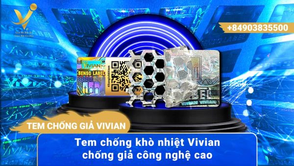 Tem chống khò nhiệt Vivian chống giả công nghệ cao