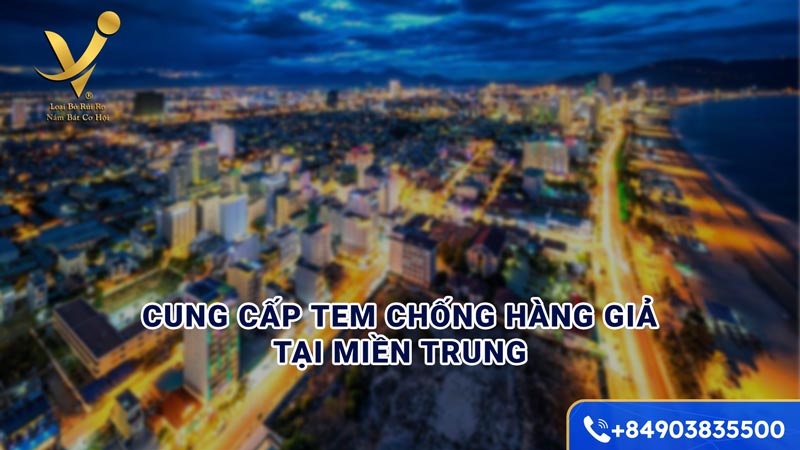 Cung cấp tem chống hàng giả tại miền Trung