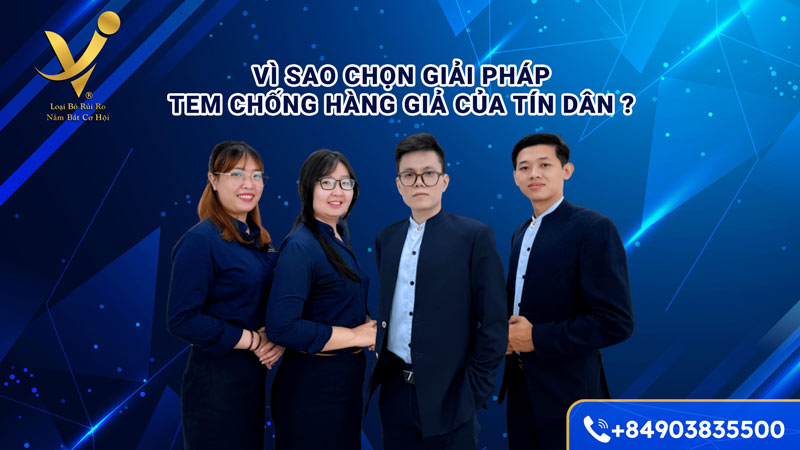 Vì sao chọn giải pháp tem chống hàng giả của Tín Dân