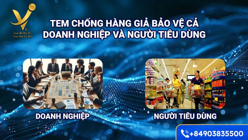 Tem chống hàng giả bảo vệ cả doanh nghiệp và người tiêu dùng