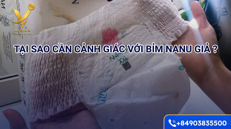 Tại sao cần cảnh giác với bỉm Nanu giả?
