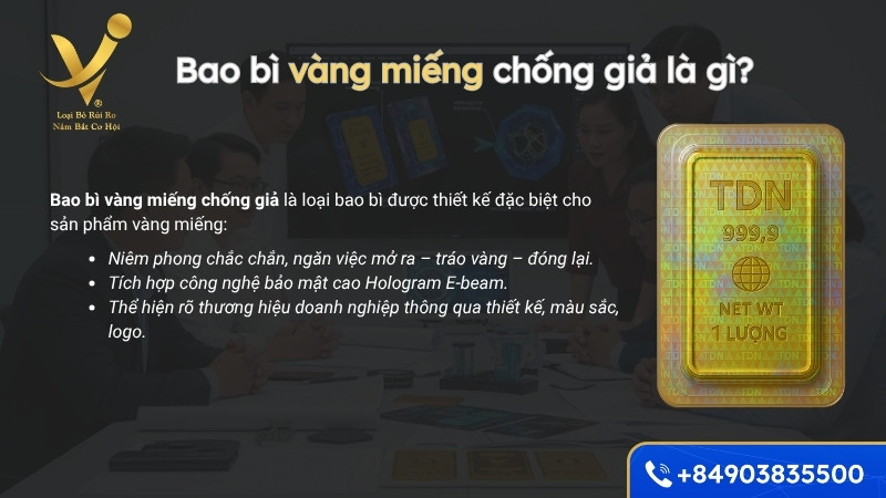 Bao bì vàng miếng chống giả là gì?
