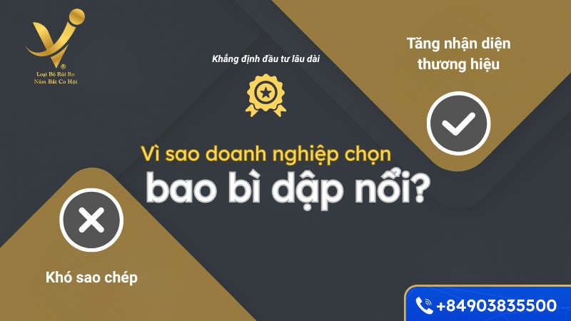 Vì sao doanh nghiệp nên chọn bao bì dập nổi?