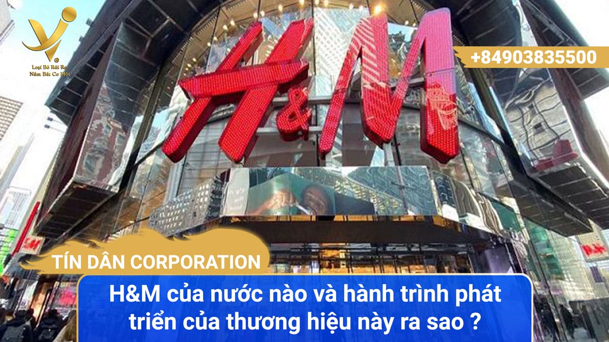 H&M của nước nào & hành trình phát triển của thương hiệu này ra sao?